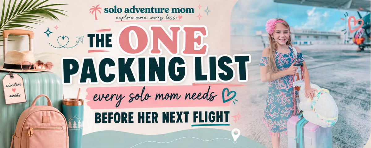 The Ultimate Carry-On Packing List for Solo Moms (Free Printable Checklist)